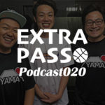 ExtraPassPodcast020 ゲスト稲實杏翼・B1各地区順位予想