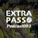 ExtraPassPodcast093 サンロッカーズ渋谷vs琉球ゴールデンキングス